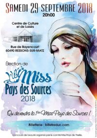 Élection Miss Pays Des Sources 2018. Le samedi 29 septembre 2018 à Ressons sur Matz. Oise.  20H30